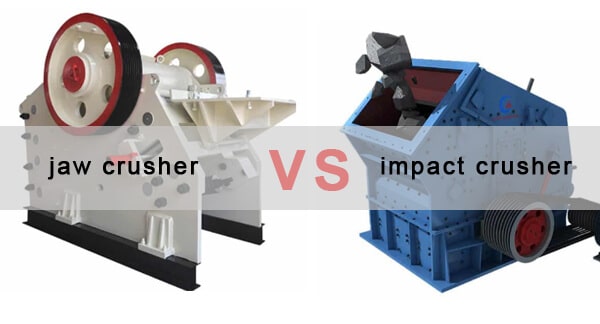 Jaw Crusher vs Impact Crusher